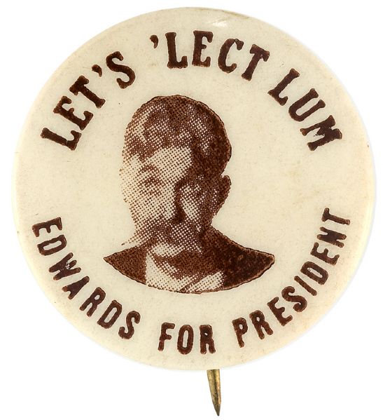 LET'S 'LECT LUM-EDWARDS FOR PRESIDENT RADIO PREMIUM SPOOF CAMPAIGN BUTTON.