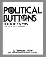 Political Buttons Book III 1789-1916 Softbound