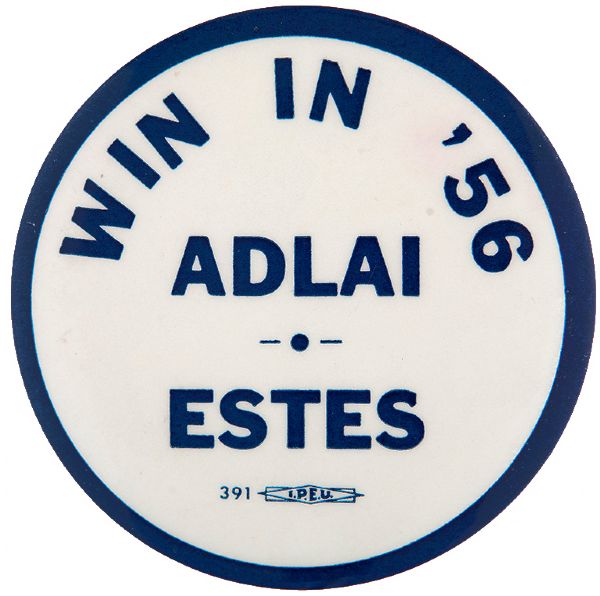 WIN IN '56/ADLAI/ESTES LARGE NAME BUTTON.