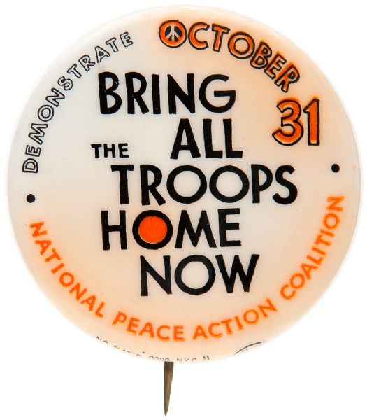 “DEMONSTRATE OCTOBER 31 BRING ALL THE TROOPS HOME NOW” 1970 ANTI VIETNAM WAR BUTTON.