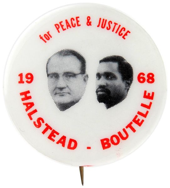 “HALSTEAD – BOUTELLE  FOR PEACE & JUSTICE  1968” JUGATE SOCIALIST WORKERS PARTY CAMPAIGN BUTTON.