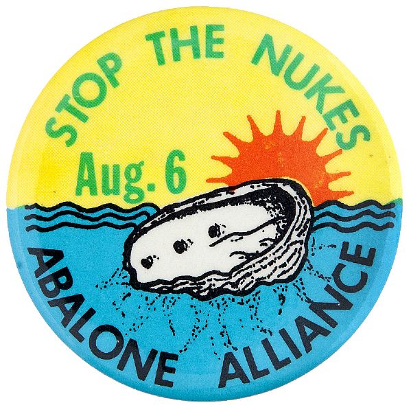 “STOP THE NUKES AUG. 6 ABALONE ALLIANCE” ANTI-NUCLEAR POWER / DIABLO CANYON CAUSE BUTTON.