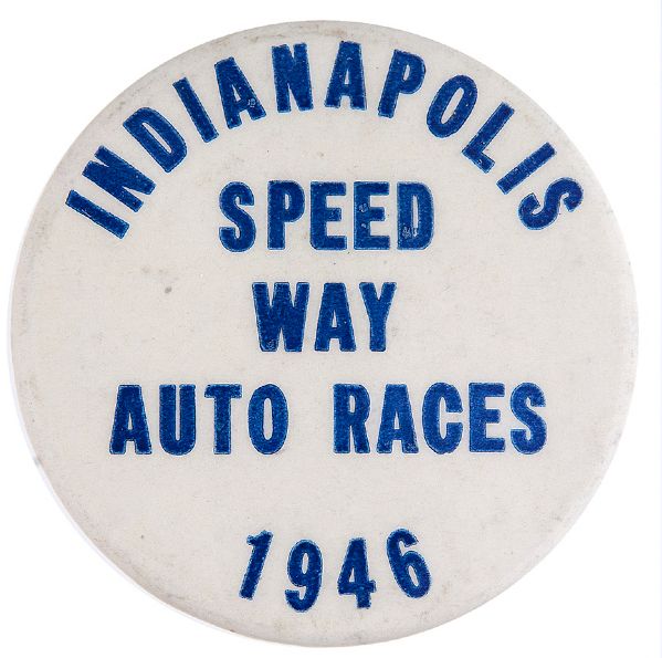 “INDIANAPOLIS SPEED WAY AUTO RACES 1946” SCARCE BUTTON.