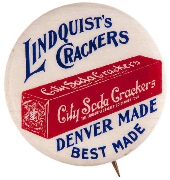 DENVER COLORADO EARLY “LINDQUIST’S CRACKERS” ADVERTISING BUTTON.