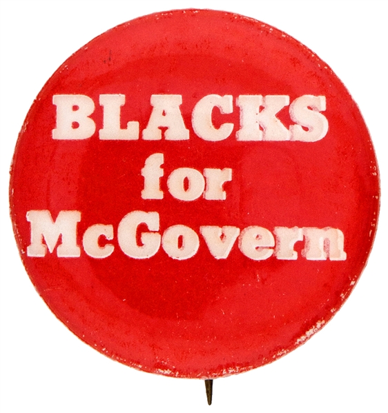 BLACKS FOR MCGOVERN 1972 PRESIDENTIAL CAMPAIGN BUTTON.