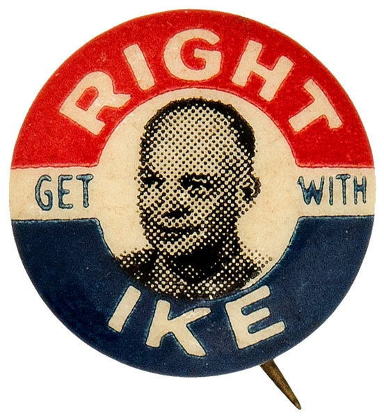 “GET RIGHT WITH IKE” 1952 UNCOMMON PICTURE BUTTON.