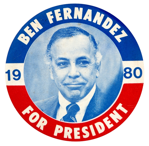 “BEN FERNANDEZ FOR PRESIDENT 1980” UNKNOWN HOPEFUL BUTTON.
