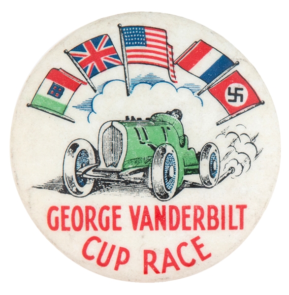 “GEORGE VANDERBILT CUP RACE” WITH NATIONAL FLAGS INCLUDING GERMANY WITH SWASTIKA AUTO RACE BUTTON.