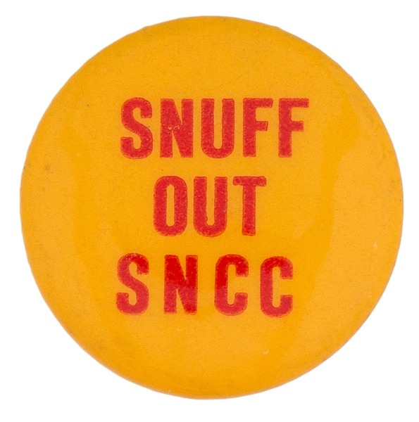 “SNUFF OUT SNCC” ANTI STUDENT NON-VIOLENT COORDINATING COMMITTEE BUTTON CIRCA 1964.