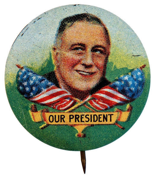 FRANKLIN ROOSEVELT “OUR PRESIDENT” COLORFUL & GRAPHIC LITHO BUTTON HAKE #66.