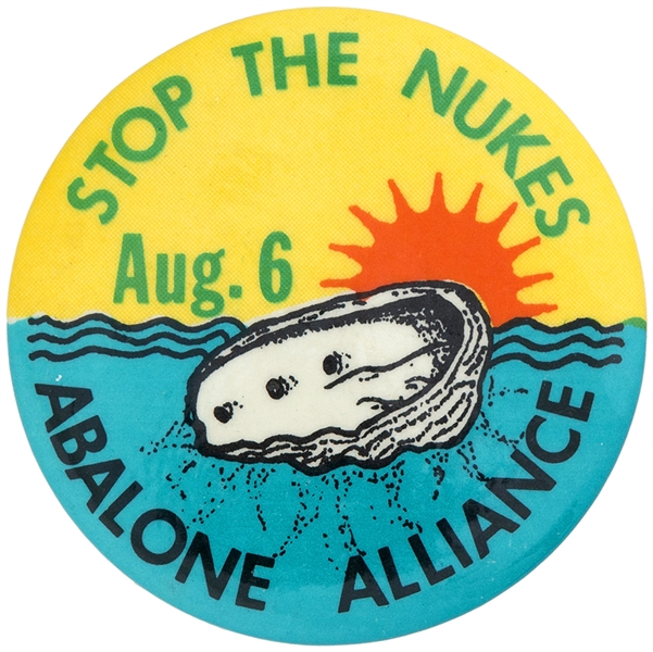 ABALONE ALLIANCE 1978 BUTTON FROM SAN FRANCISCO STOP THE NUKES PROJECT.