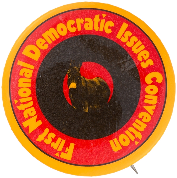  “FIRST NATIONAL DEMOCRATIC ISSUES CONVENTION” WITH DONKEY IN CENTER OF BUTTON.