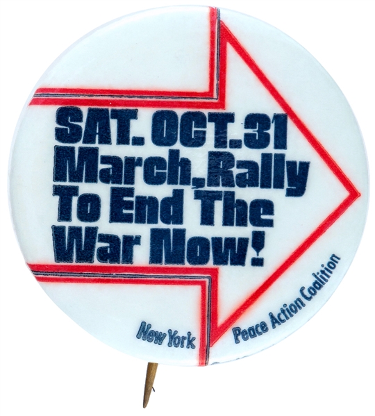 NEW YORK PEACE ACTION COALITION RALLY TO END THE WAR NOW ANTI VIETNAM WAR BUTTON.