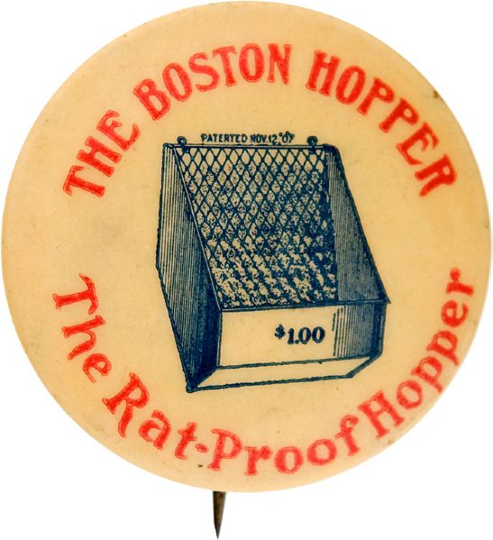 “THE BOSTON HOPPER / THE RAT-PROOF HOPPER”  FARM CROPS PROTECTION DEVICE BUTTON. 