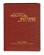 Encyclopedia of Political Buttons 1896-1972 (Book I Hardbound)