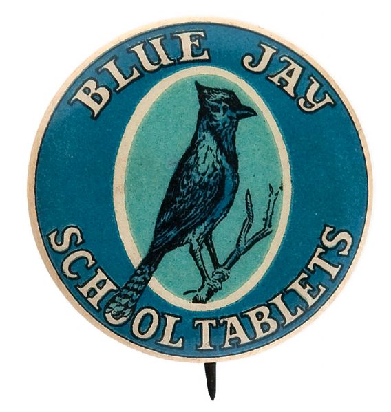 BLUE JAY SCHOOL TABLETS BUTTON CIRCA 1898.