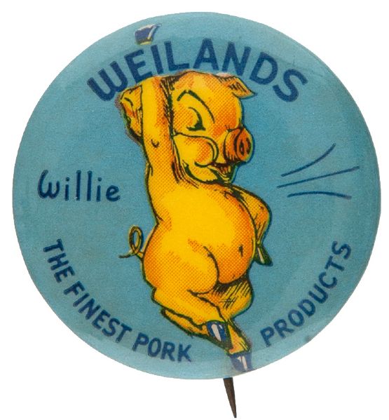 “WEILANDS / THE FINEST PORK PRODUCTS” CHOICE COLOR ADVERTISING BUTTON.       