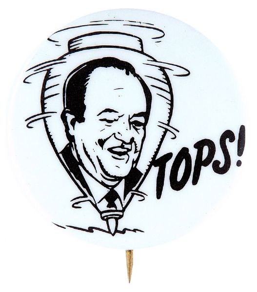 HUMPHREY “TOPS” 1972 HOPEFUL CAMPAIGN BUTTON.