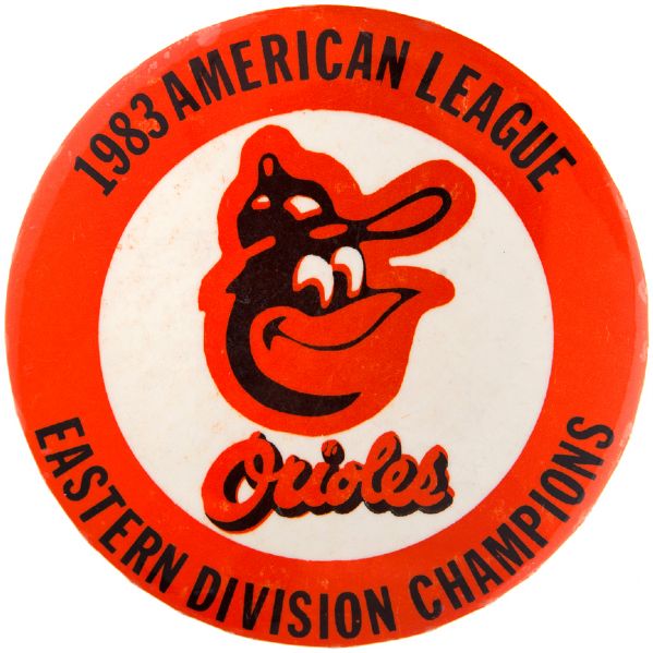 “ORIOLES 1983 AMERICAN LEAGUE EASTERN DIVISION CHAMPIONS” LARGE BUTTON.