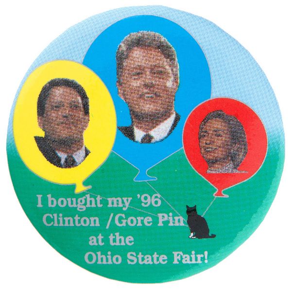 “I BOUGHT MY ’96 CLINTON / GORE PIN AT THE OHIO STATE FAIR!” WITH TRIGATE INCLUDING HILLARY AND SOCKS THE CAT BUTTON.