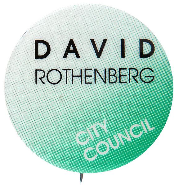 FIRST OPENLY GAY CANDIDATE FOR NEW YORK CITY COUNCIL 1985 “DAVID ROTHENBERG / CITY COUNCIL” BUTTON.