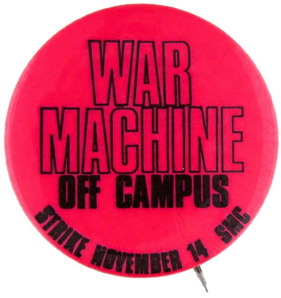 WAR MACHINE OFF CAMPUS/STRIKE NOVEMBER 14 SMC VIETNAM WAR PROTEST DAY-GLO BUTTON.