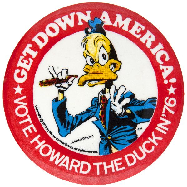 GET DOWN AMERICA VOTE HOWARD THE DUCK IN '76 SPOOF CAMPAIGN BUTTON.