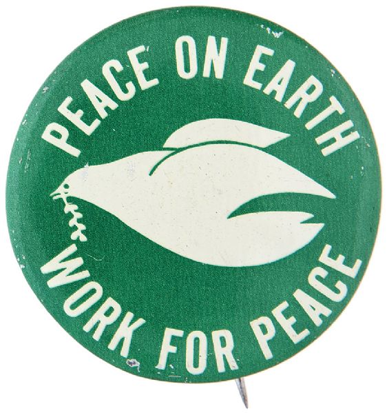 “PEACE ON EARTH – WORK FOR PEACE” LITHO WITH PEACE DOVE ANTI-VIETNAM WAR BUTTON.