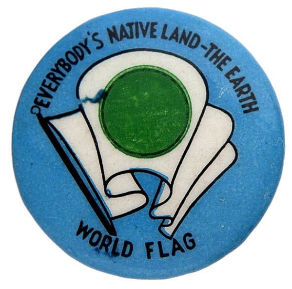 “EVERYBODY’S NATIVE LAND – THE EARTH WORLD FLAG” EARLY ISSUE FOR WORLD ECOLOGY BUTTON.