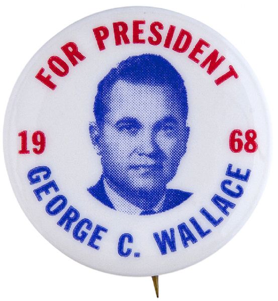 “FOR PRESIDENT GEORGE C. WALLACE 1968” PICTURE BUTTON.