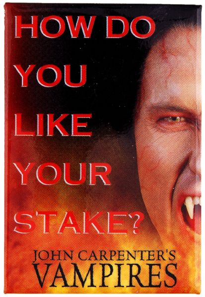 “HOW DO YOU LIKE YOUR STAKE / JOHN CARPENTER’S VAMPIRES” 1998 MOVIE PROMOTIONAL BUTTON.