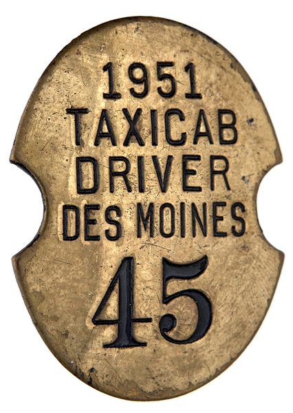 “1951 TAXICAB DRIVER DES MOINES” BRASS BADGE.