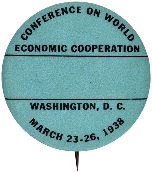 HISTORIC 1938 CONFERENCE ON WORLD ECONOMIC COOPERATION PARTICIPANT’S NAME BUTTON.