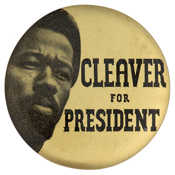 BLACK PANTHERS CLEAVER FOR PRESIDENT 1968 BUTTON.