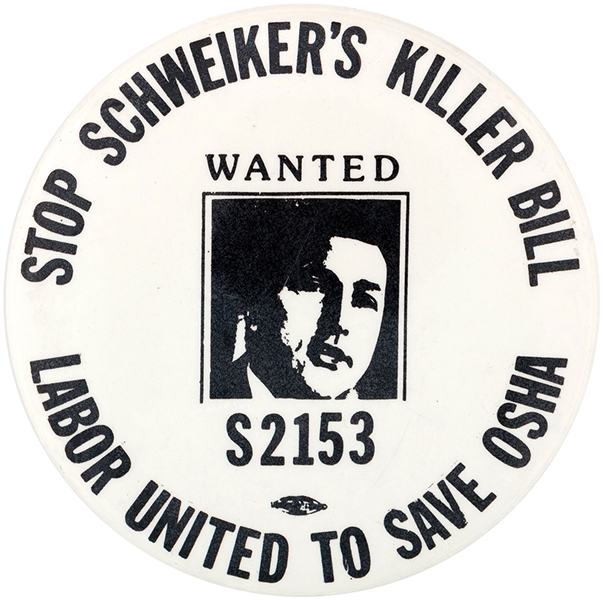 STOP SCHWEIKER’S KILLER BILL – LABOR UNITED TO SAVE OSHA LABOR CAUSE BUTTON.