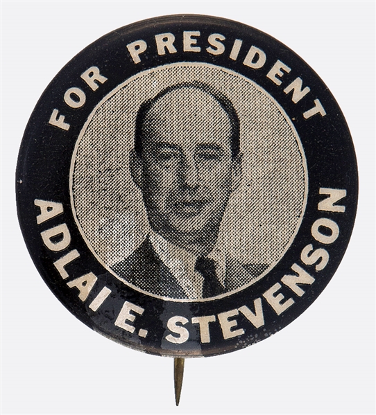 ADLAI E. STEVENSON FOR PRESIDENT 1952 PRESIDENTIAL CAMPAIGN PORTRAIT BUTTON.             