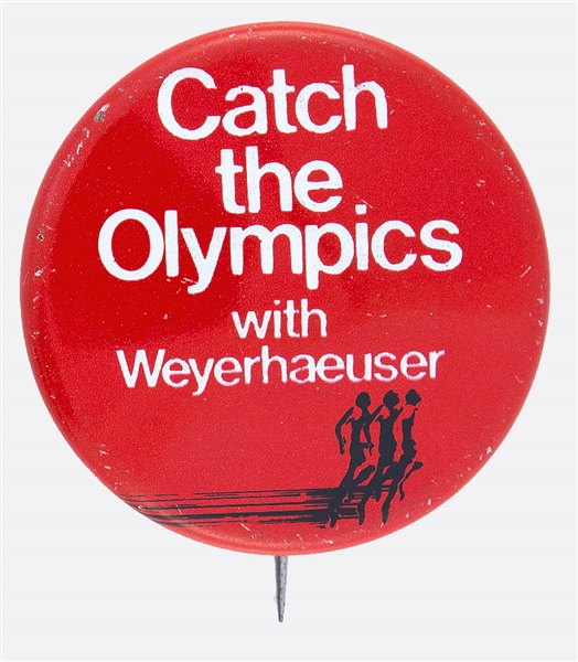 CATCH THE OLYMPICS WITH WEYERHAEUSER CIRCA 1984 LITHO BUTTON.
