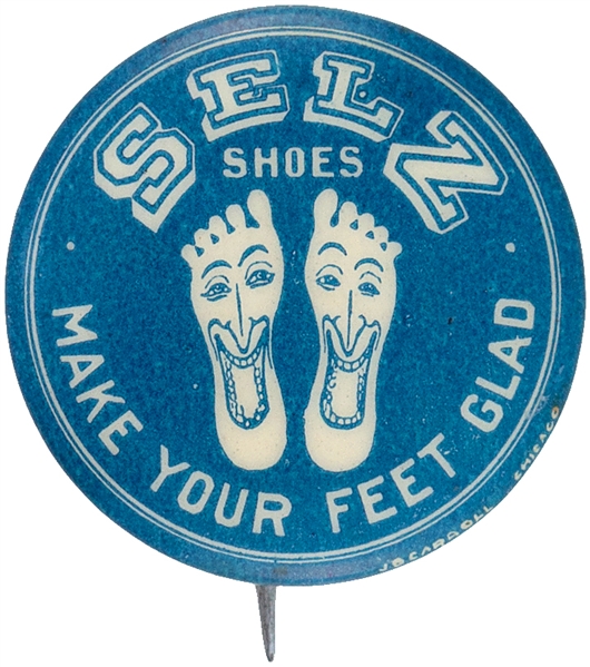 SELZ SHOES MAKE YOUR FEET GLAD GRAPHIC HAPPY FEET ADVERTISING BUTTON.