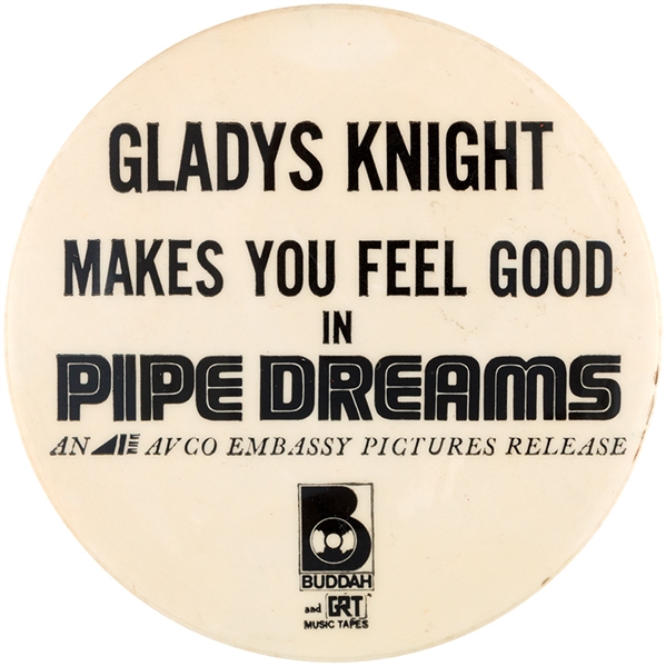 “GLADYS KNIGHT MAKES YOU FEEL GOOD IN PIPE DREAMS” MOVIE PROMO BUTTON.
