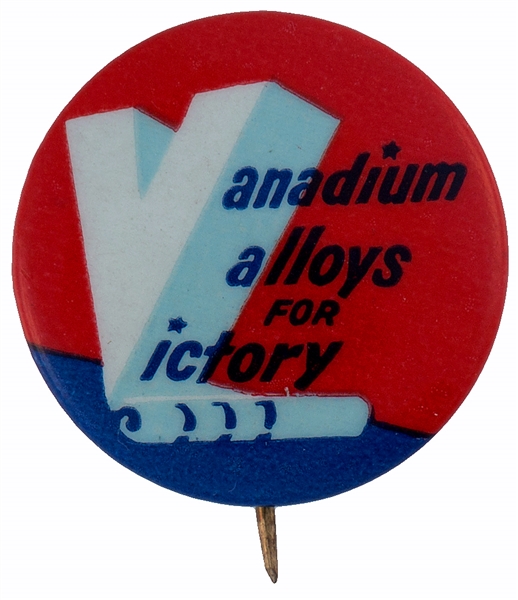 WORLD WAR II VANADIUM ALLOYS FOR VICTORY RARE AND GRAPHIC VICTORY BUTTON.